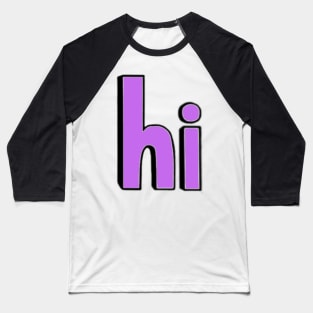 This is the word HI Baseball T-Shirt